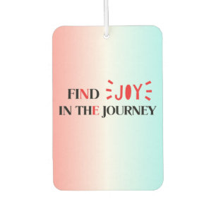Find Joy in the Journey Inspirational Quote Car Air Freshener