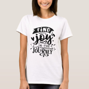 Find Joy In The Journey T-Shirt