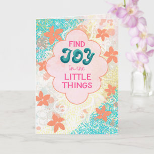 Find Joy in the Little Things – Whimsical Abstract Card