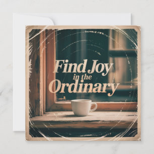 Find Joy In The Ordinary Card