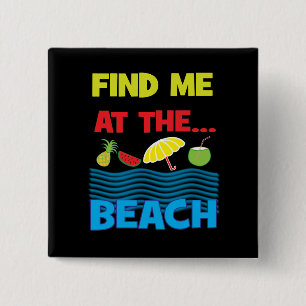 Find Me At The Beach Summer Vacation Design 15 Cm Square Badge