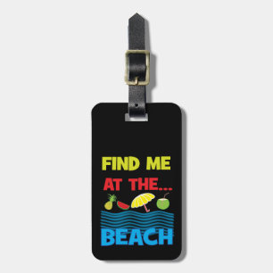 Find Me At The Beach Summer Vacation Travel Luggage Tag