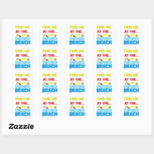 Find Me At The Beach Tropical Sea Ocean Square Sticker