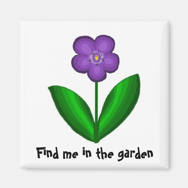 Find Me In The Garden Magnet (Front)
