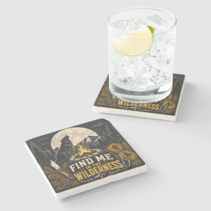 Find Me In The Wilderness Stone Coaster