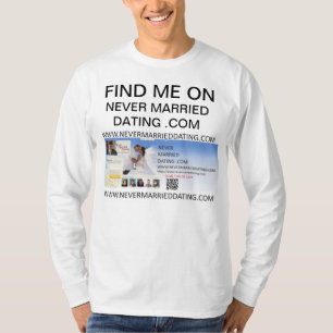 Find Me On Never Married Dating . Com Shirt