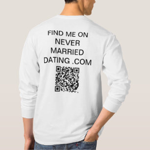 Find Me On Never Married Dating . Com Shirt