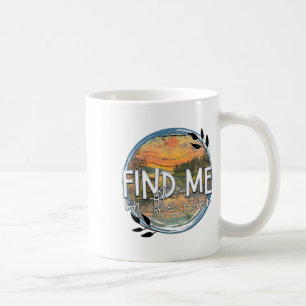 Find Me On The River Sunset River Outdoor Adventur Coffee Mug
