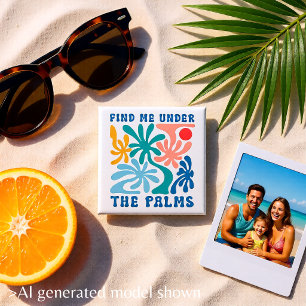 Find Me Under the Palms Fun Tropical Reunion 15 Cm Square Badge