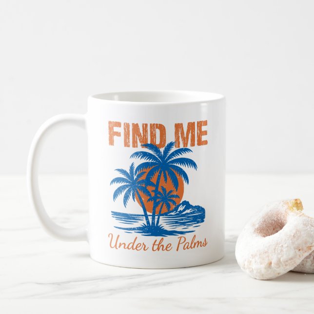 Find Me Under the Palms Summer Coffee Mug (With Donut)