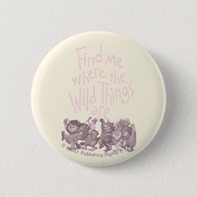 Find Me Where the Wild Things Are 6 Cm Round Badge (Front)