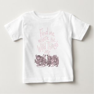Find Me Where the Wild Things Are Baby T-Shirt