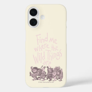 Find Me Where the Wild Things Are iPhone 16 Case
