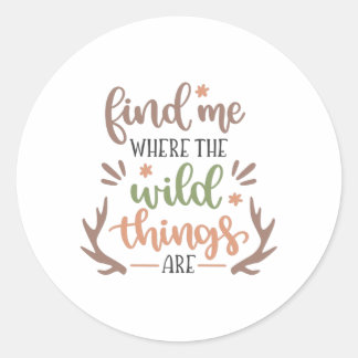 Find me where the wild things are classic round sticker