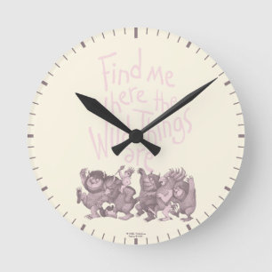 Find Me Where the Wild Things Are Round Clock
