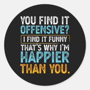 Find Offensive Find Funny - Humour Sarcastic Classic Round Sticker