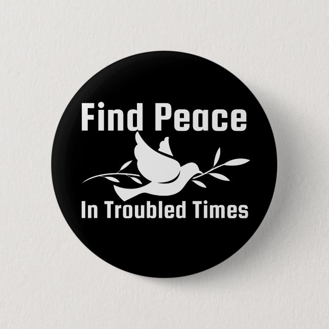 Find Peace in Troubled Times 6 Cm Round Badge (Front)