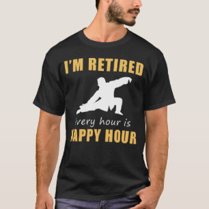 Find Serenity in Retirement! Happy Hour Tai-Chi Te T-Shirt