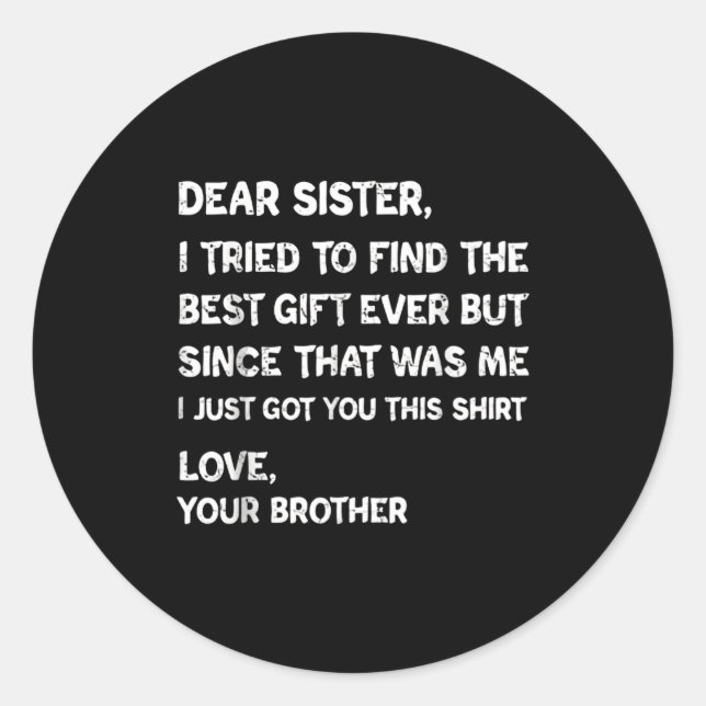 Find Sister Dear I Tried Humor Classic Round Sticker (Front)