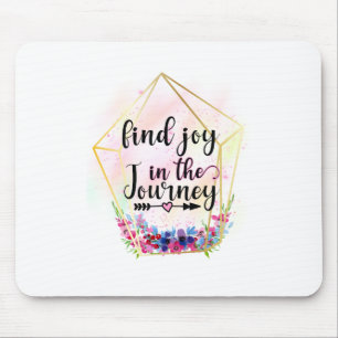Find The Joy In The Journey Mouse Pad