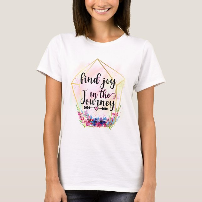 Find The Joy In The Journey T-Shirt (Front)