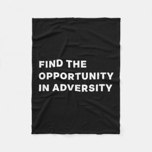 Find The Oprtunity In Adversity Motivational Quote Fleece Blanket