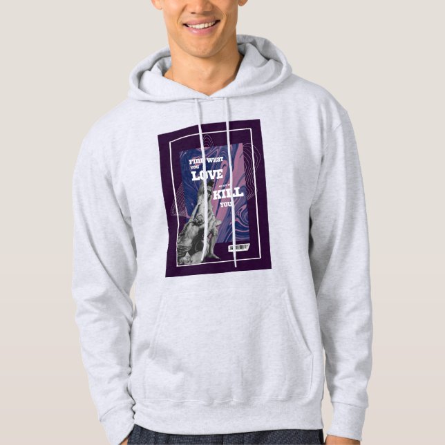 Find What You Love Motivational Graphic hoodie (Front)