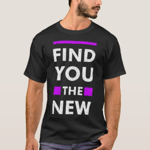 Find you the new T-Shirt
