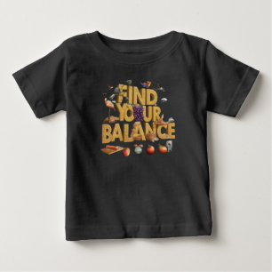 Find Your Balance Baby T-Shirt