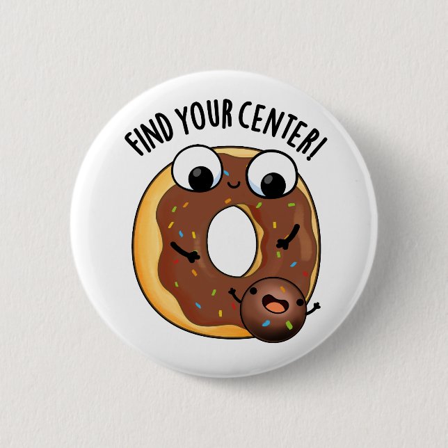 Find Your Centre Funny Doughnut Pun  6 Cm Round Badge (Front)