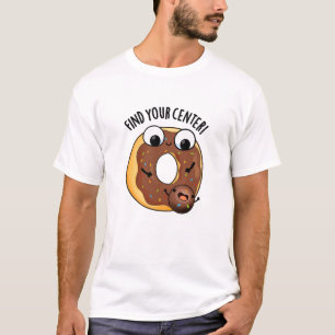 Find Your Centre Funny Doughnut Pun Dark BG T-Shirt