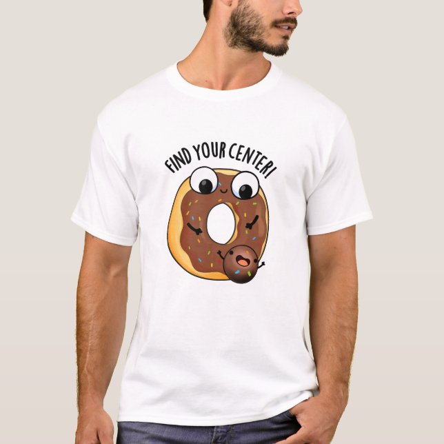 Find Your Centre Funny Doughnut Pun Dark BG T-Shirt (Front)