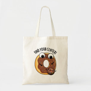 Find Your Centre Funny Doughnut Pun Tote Bag