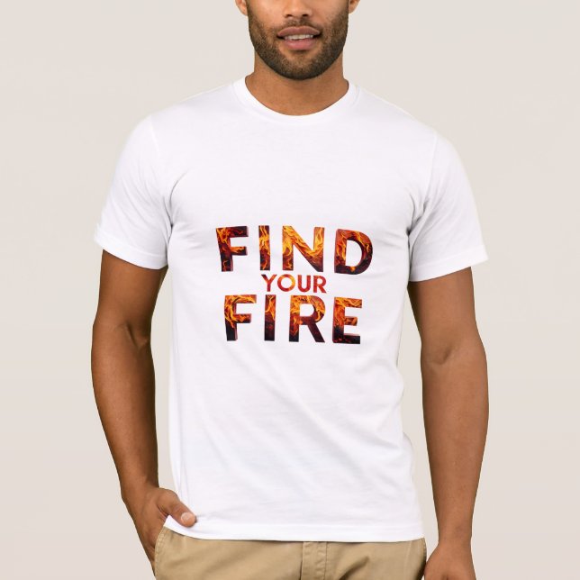 Find Your Fire T-Shirt (Front)