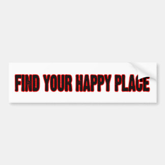 Find Your Happy Place Bumper Sticker