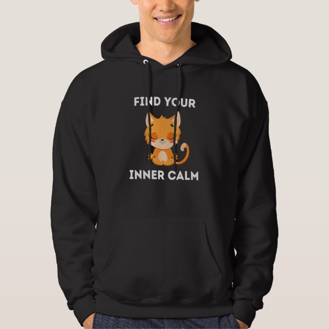 Find Your Inner Calm Yoga Meditation  Idea Hoodie (Front)