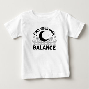 Find Your Own Balance Baby T-Shirt