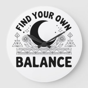 Find Your Own Balance Large Clock