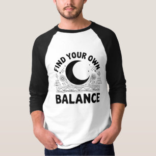 Find Your Own Balance T-Shirt