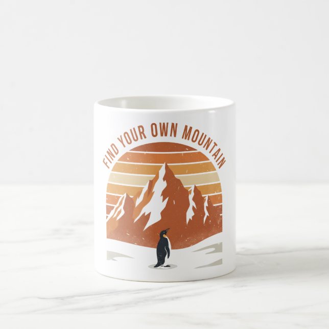 Find Your Own Mountain - the inspirational penguin Coffee Mug (Center)