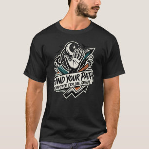 Find Your Path Shirt – Motivational Travel Graphic