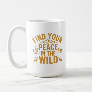 Find Your Peace in the Wild Design Coffee Mug