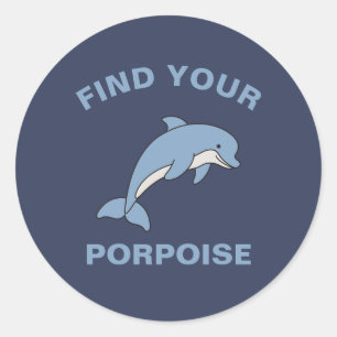 Find Your Porpoise Funny Ocean Sea Animal Fish Pun Classic Round Sticker