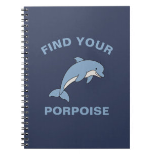 Find Your Porpoise Funny Ocean Sea Animal Fish Pun Notebook