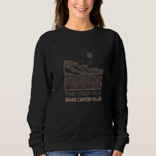 Find Your Road Outdoor Grand Canyon Village Nature Sweatshirt