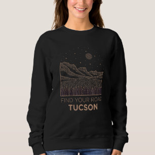 Find Your Road Outdoor Tucson Nature Tucsonan Hiki Sweatshirt