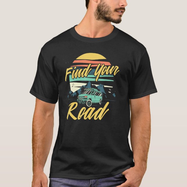 Find Your Road Vanlife - Vandwelling Van Life T-Shirt (Front)