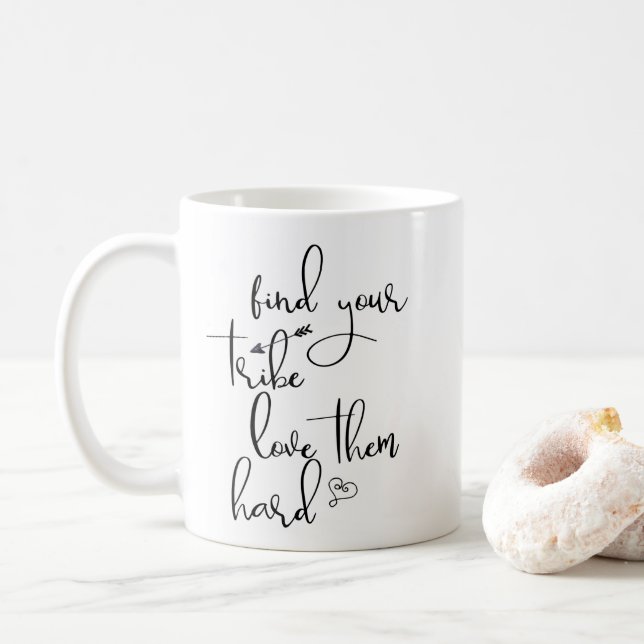 Find Your Tribe and Love them Hard Coffee Mug (With Donut)