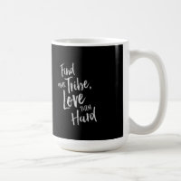 Find Your Tribe - Inspirational Mug