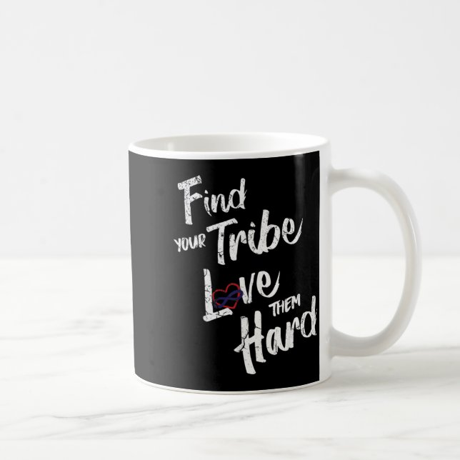 Find Your Tribe Love Them Hard Funny Family Reunio Coffee Mug (Right)